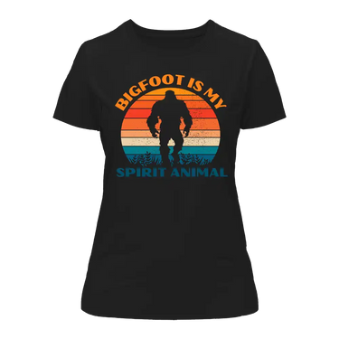 Bigfoot Is My Spirit Animal T-Shirt for Women